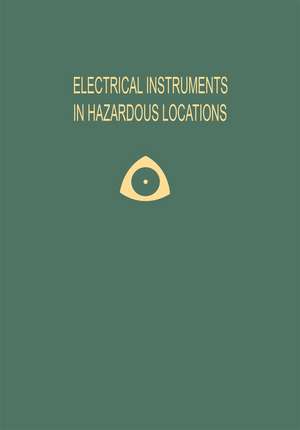 Electrical Instruments in Hazardous Locations de Ernest C. Magison