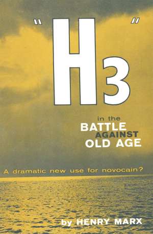 “H3” in the Battle Against Old Age: a dramatic new use for novocain? de Henry Marx