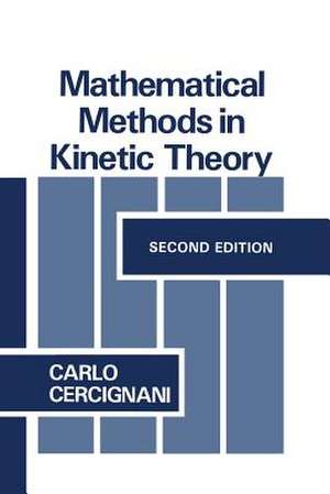 Mathematical Methods in Kinetic Theory de C. Cercignani