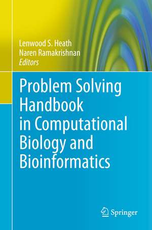 Problem Solving Handbook in Computational Biology and Bioinformatics de Lenwood S. Heath