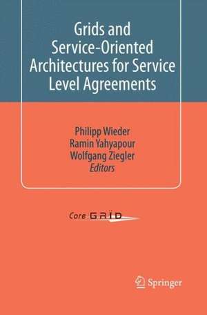 Grids and Service-Oriented Architectures for Service Level Agreements de Philipp Wieder