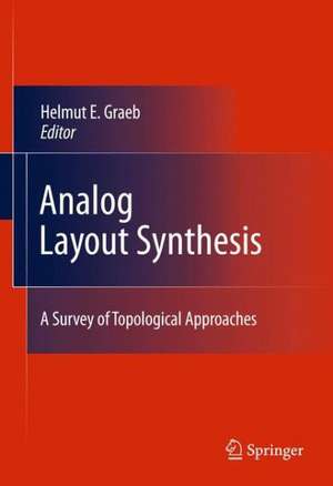 Analog Layout Synthesis: A Survey of Topological Approaches de Helmut E. Graeb