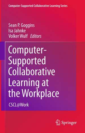 Computer-Supported Collaborative Learning at the Workplace: CSCL@Work de Sean P. Goggins