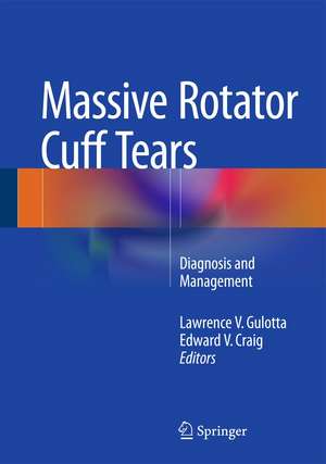 Massive Rotator Cuff Tears: Diagnosis and Management de Lawrence V. Gulotta