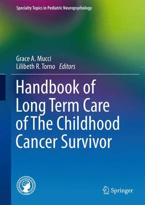 Handbook of Long Term Care of The Childhood Cancer Survivor de Grace A. Mucci