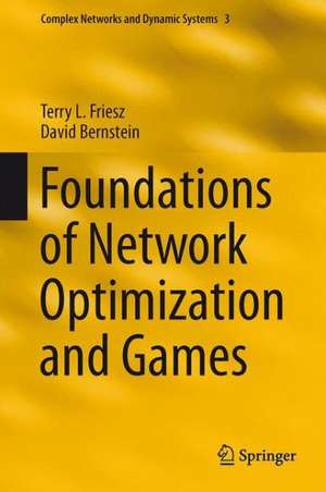 Foundations of Network Optimization and Games de Terry L. Friesz