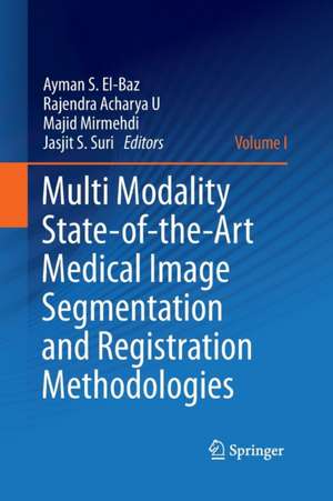 Multi Modality State-of-the-Art Medical Image Segmentation and Registration Methodologies: Volume 1 de Ayman S. El-Baz