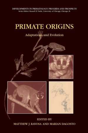 Primate Origins: Adaptations and Evolution de Matthew J. Ravosa