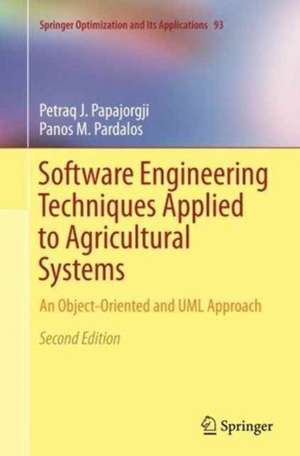 Software Engineering Techniques Applied to Agricultural Systems: An Object-Oriented and UML Approach de Petraq J. Papajorgji