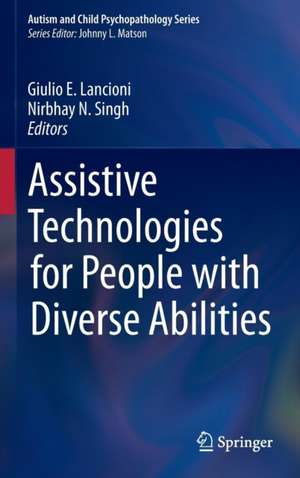 Assistive Technologies for People with Diverse Abilities de Giulio E. Lancioni