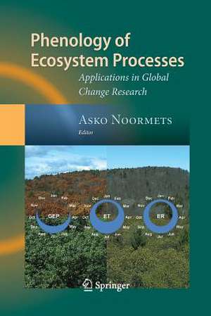 Phenology of Ecosystem Processes: Applications in Global Change Research de Asko Noormets