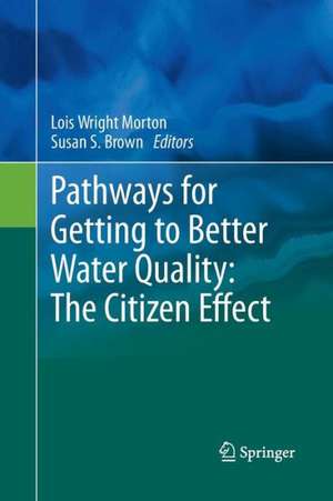 Pathways for Getting to Better Water Quality: The Citizen Effect de Lois Wright Morton