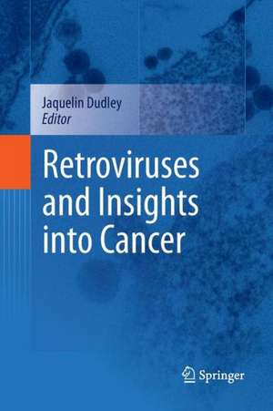 Retroviruses and Insights into Cancer de Jaquelin Dudley