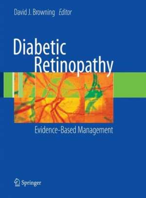 Diabetic Retinopathy: Evidence-Based Management de David J. Browning