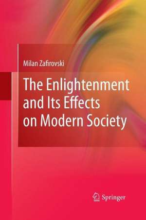 The Enlightenment and Its Effects on Modern Society de Milan Zafirovski