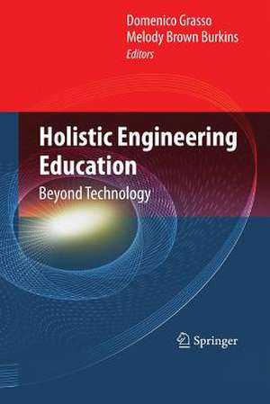 Holistic Engineering Education: Beyond Technology de Domenico Grasso