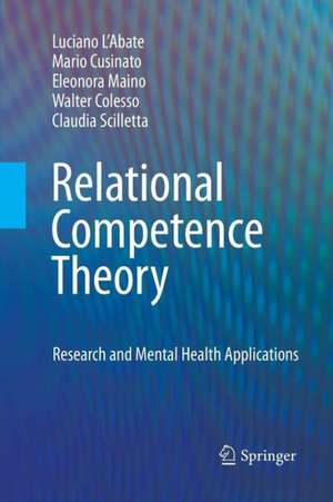 Relational Competence Theory: Research and Mental Health Applications de Luciano L'Abate