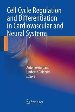 Cell Cycle Regulation and Differentiation in Cardiovascular and Neural Systems de Antonio Giordano