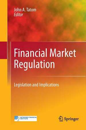 Financial Market Regulation: Legislation and Implications de John A. Tatom