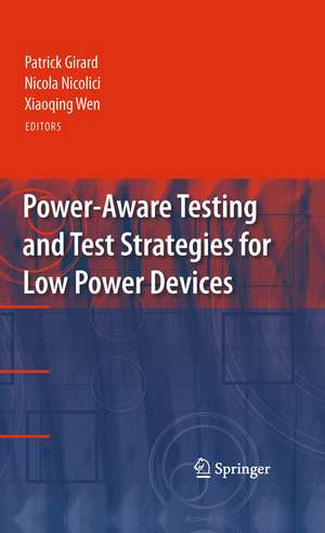 Power-Aware Testing and Test Strategies for Low Power Devices de Patrick Girard