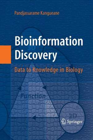 Bioinformation Discovery: Data to Knowledge in Biology de Pandjassarame Kangueane