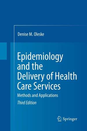 Epidemiology and the Delivery of Health Care Services: Methods and Applications de Denise M. Oleske