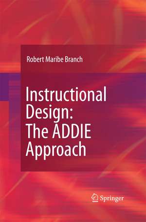 Instructional Design: The ADDIE Approach de Robert Maribe Branch