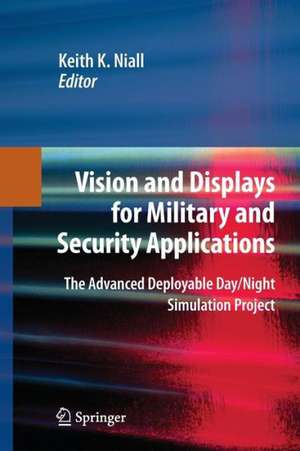 Vision and Displays for Military and Security Applications: The Advanced Deployable Day/Night Simulation Project de Keith K. Niall