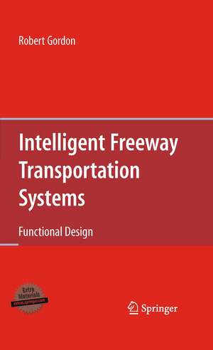 Intelligent Freeway Transportation Systems: Functional Design de Robert Gordon