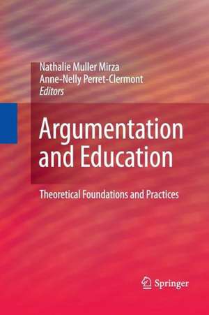 Argumentation and Education: Theoretical Foundations and Practices de Nathalie Muller Mirza