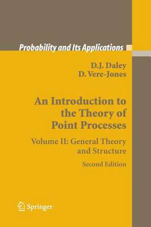 An Introduction to the Theory of Point Processes: Volume II: General Theory and Structure de D.J. Daley