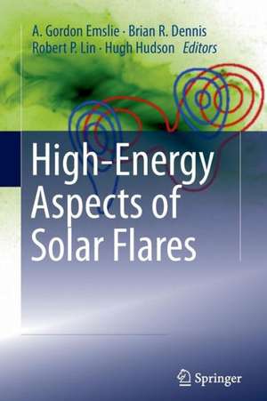 High-Energy Aspects of Solar Flares de A. Gordon Emslie