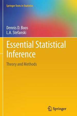 Essential Statistical Inference: Theory and Methods de Dennis D. Boos