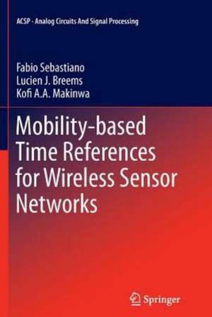 Mobility-based Time References for Wireless Sensor Networks de Fabio Sebastiano