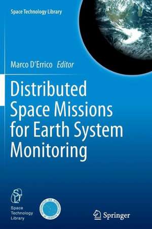 Distributed Space Missions for Earth System Monitoring de Marco D&#39;Errico