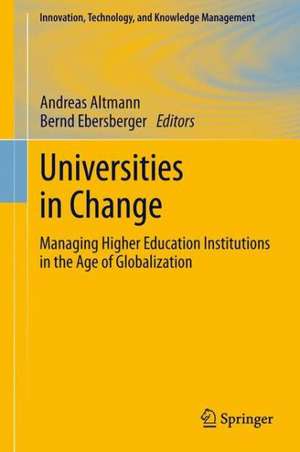 Universities in Change: Managing Higher Education Institutions in the Age of Globalization de Andreas Altmann