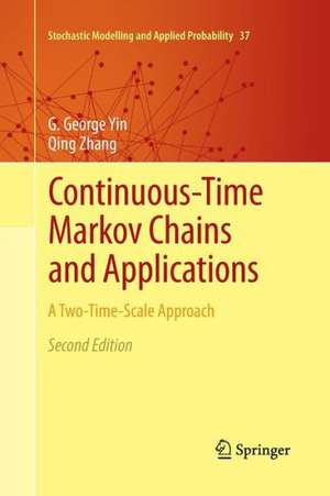 Continuous-Time Markov Chains and Applications: A Two-Time-Scale Approach de G. George Yin