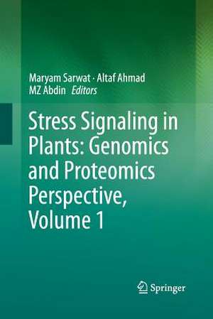 Stress Signaling in Plants: Genomics and Proteomics Perspective, Volume 1 de Maryam Sarwat