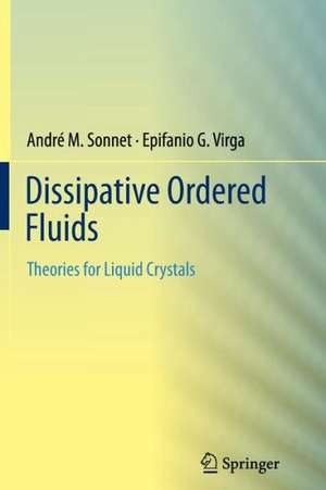 Dissipative Ordered Fluids: Theories for Liquid Crystals de André M. Sonnet