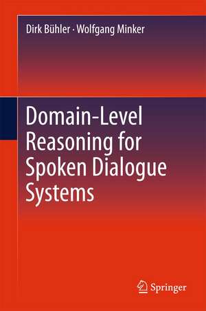 Domain-Level Reasoning for Spoken Dialogue Systems de Dirk Bühler