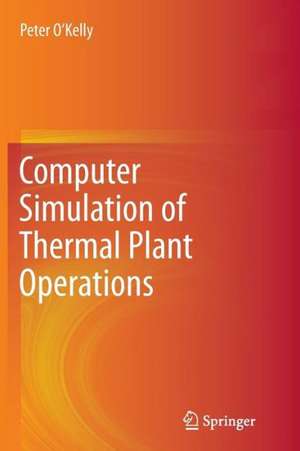 Computer Simulation of Thermal Plant Operations de Peter O'Kelly