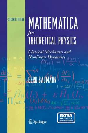 Mathematica for Theoretical Physics: Classical Mechanics and Nonlinear Dynamics de Gerd Baumann