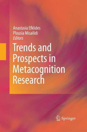 Trends and Prospects in Metacognition Research de Anastasia Efklides