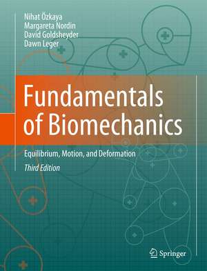 Fundamentals of Biomechanics: Equilibrium, Motion, and Deformation de Nihat Özkaya