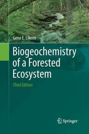 Biogeochemistry of a Forested Ecosystem de Gene E. Likens