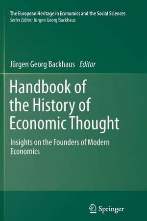 Handbook of the History of Economic Thought: Insights on the Founders of Modern Economics de Jürgen Backhaus