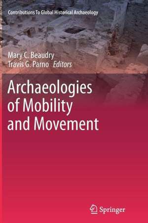 Archaeologies of Mobility and Movement de Mary C. Beaudry