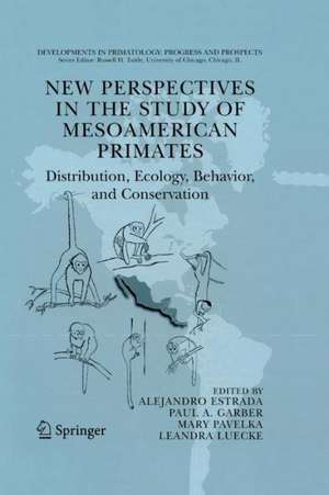 New Perspectives in the Study of Mesoamerican Primates: Distribution, Ecology, Behavior, and Conservation de Alejandro Estrada