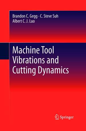 Machine Tool Vibrations and Cutting Dynamics de Brandon C. Gegg