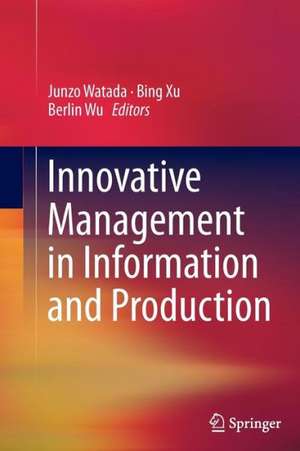 Innovative Management in Information and Production de Junzo Watada